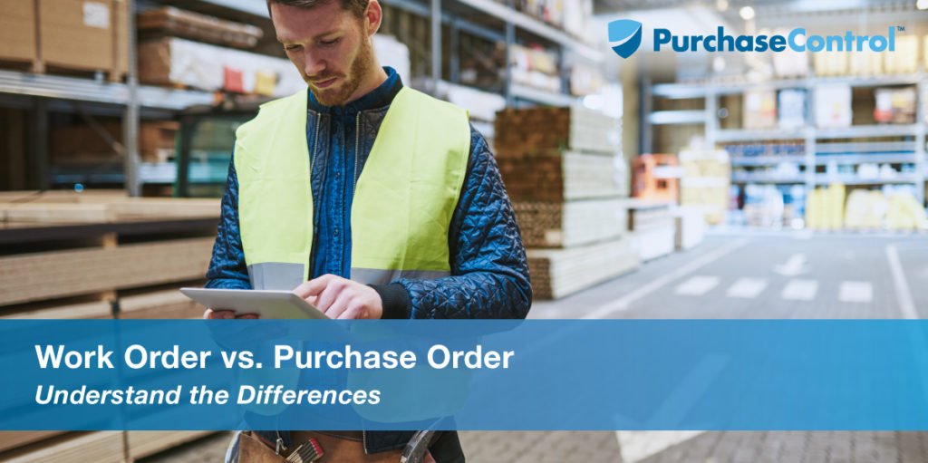 work-order-vs-purchase-order-purchasecontrol-software