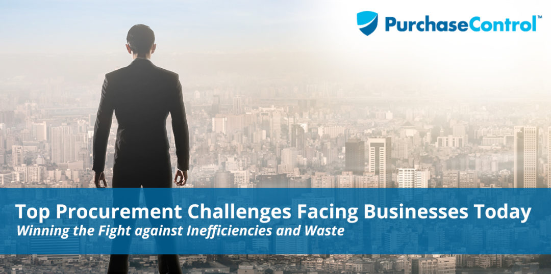 Top Procurement Challenges Facing Businesses Today | PurchaseControl ...